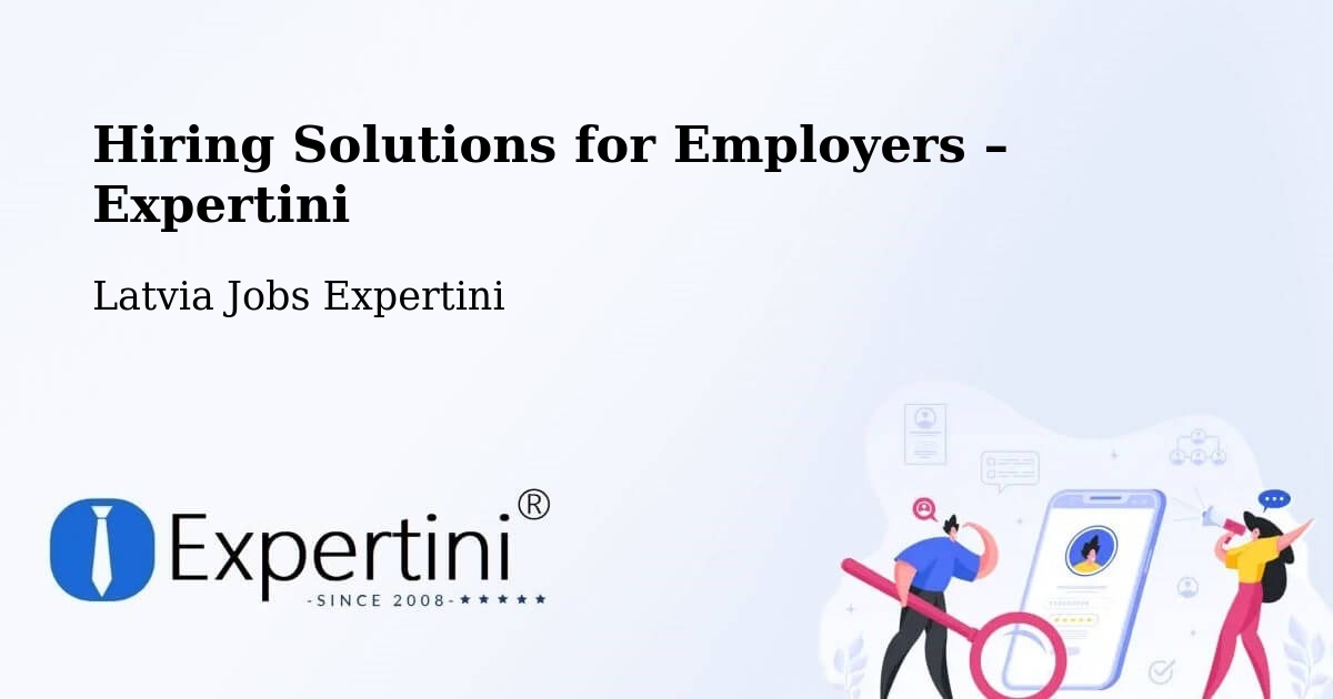 Hiring Solutions for Employers in Seda - Seda, Latvia Jobs Expertini