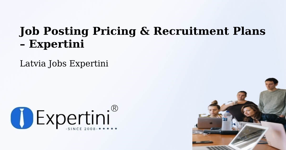 Job Posting Pricing & Recruitment Plans – Seda - Seda, Latvia Jobs Expertini